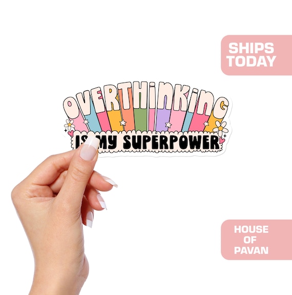 Overthinking Is My Superpower, Happy Vibes, Kindle, Adorable Decal, Cute Stickers, Aesthetic Decals, Laptop, Computer, Trendy, Mental Health