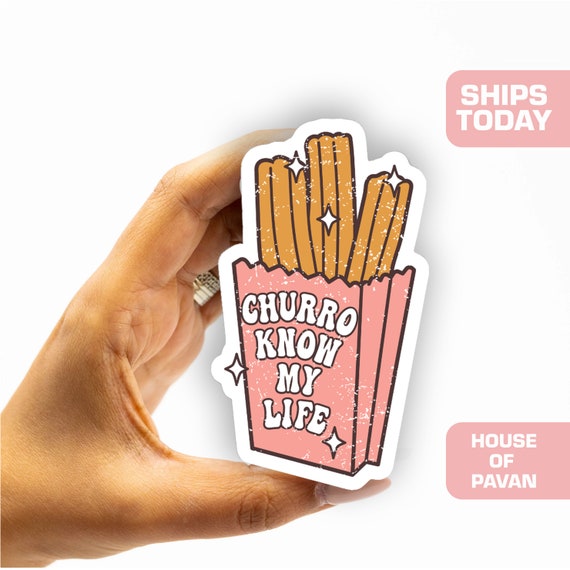 Churro Know My Life Sticker – Funny Churro Vinyl Decal – White Gloss or Holographic Finish