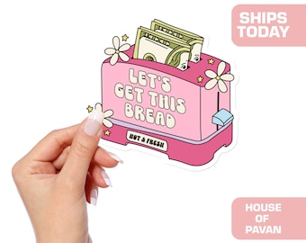 Let&#39;s Get This Bread, Happy Vibes, Hustle, Small Business, Adorable Decals, Cute Stickers, Aesthetic Decals, Laptop, Computer, Trendy, Love