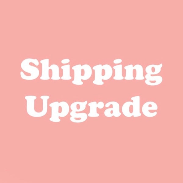 Shipping Upgrade