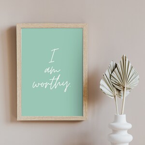 I Am Worthy | Motivational Affirmations Printable Download Digital File Wall Art for Home/School