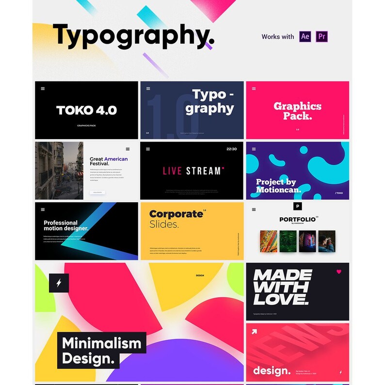 May include: A collection of colorful graphic design templates with text overlays. The templates feature geometric shapes, bold typography, and vibrant colors. The text includes "Typography", "TOKO 4.0", "Typo-graphy", "Graphics Pack", "Great American Festival", "LIVE STREAM", "Project by Motioncan", "Corporate Slides", "Portfolio", "Made with Love", "Minimalism Design", and "design."