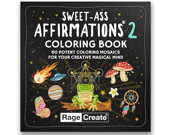 Sweet-Ass Affirmations 2 Coloring Book, 60 Funny, Inspiring Coloring Pages for Your Creative Magical Mind