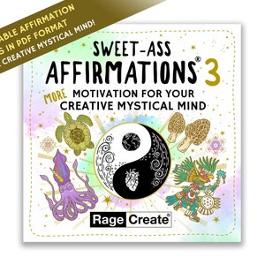 Könnte beinhalten: Ein druckbares Affirmationskartenset mit einem bunten Hintergrund und einem Yin-Yang-Symbol in der Mitte. Der Text auf der Karte lautet "Sweet-Ass Affirmations 3 More Motivation for Your Creative Mystical Mind".