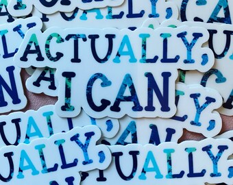 Actually I Can - in Blue -Sticker