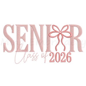 May include: Pink embroidery design for a senior class of 2026 shirt. The design features the word "Senior" with a pink bow in the middle and the text "Class of 2026" below.