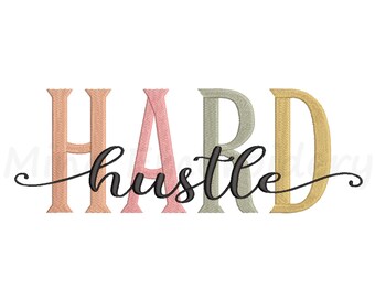 Hustle Hard Embroidery Design, Machine Embroidery Design, 6 Sizes, Instant Download