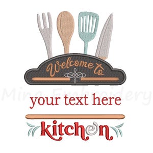 May include: Embroidered design featuring a welcome to your text here kitchen sign with a black background and a row of kitchen utensils above it. The utensils include a fork, wooden spoon, spatula, and knife.
