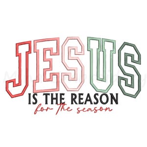 May include: White background with the text "JESUS IS THE REASON for the season." The word "JESUS" is in a collegiate style font with red, pink, and green outlines. The phrase is in a mix of black and red script.