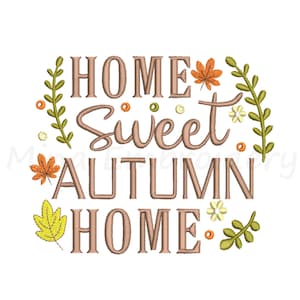 Home Sweet Autumn Home Embroidery Design, Fall Embroidery Design, Machine Embroidery Design, 4 Sizes, Instant Download