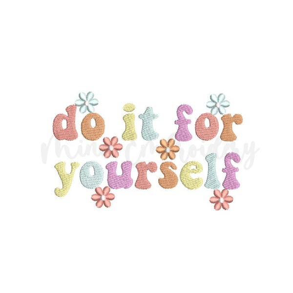 Do It For Yourself Retro Embroidery Design, Machine Embroidery Design, 6 Sizes, Instant Download