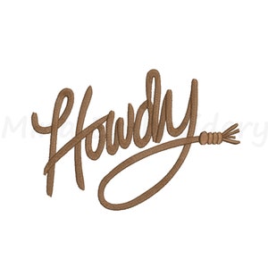May include: Embroidered design of the word "Howdy" in a brown rope style font. The word is stylized to look like a lasso with a knot at the end.