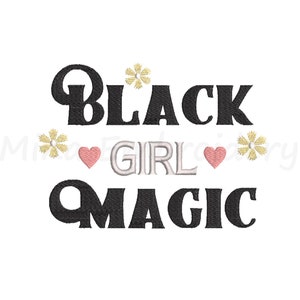 May include: Black text with the words "Black Girl Magic" in a retro font. The text is surrounded by small yellow flowers and pink hearts.