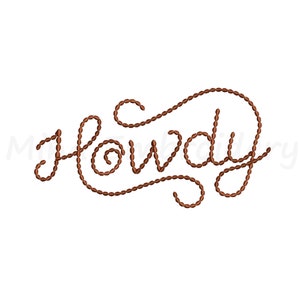 May include: The word "Howdy" is spelled out in a brown rope-like font.