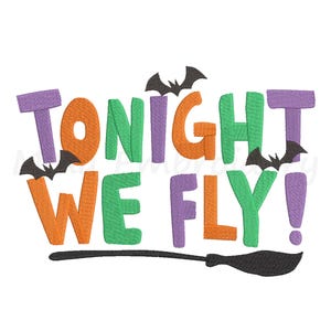 Tonight We Fly Embroidery Design, Halloween Embroidery Design, Machine Embroidery Design, 6 Sizes, Instant Download