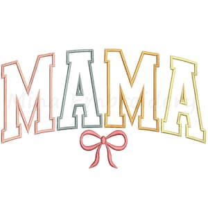 May include: A colorful embroidery design of the word "MAMA" in a retro style with a pink bow underneath.