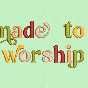 May include: A colorful embroidered design with the text "made to worship" in a variety of fonts and colors.