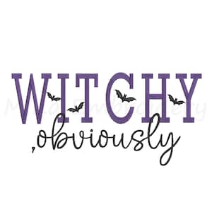May include: An embroidery design featuring the word WITCHY in large purple block letters with three small black bats interspersed between the characters, and the word obviously in a smaller black cursive script positioned below the main text.