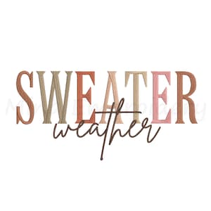 May include: An embroidery design featuring the text SWEATER in large, blocky, serif capital letters with alternating colors of rust, tan, and pink. Below, the word weather is written in a dark brown, cursive, lowercase script font.