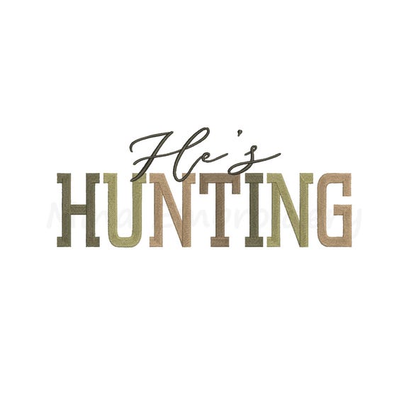 He's Hunting Embroidery Design, Machine Embroidery Design, 6 Sizes, Instant Download