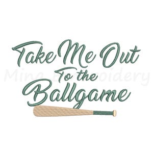 May include: An embroidered design with the text "Take Me Out To the Ballgame" in teal script above a baseball bat. The bat is tan with a teal handle and end.