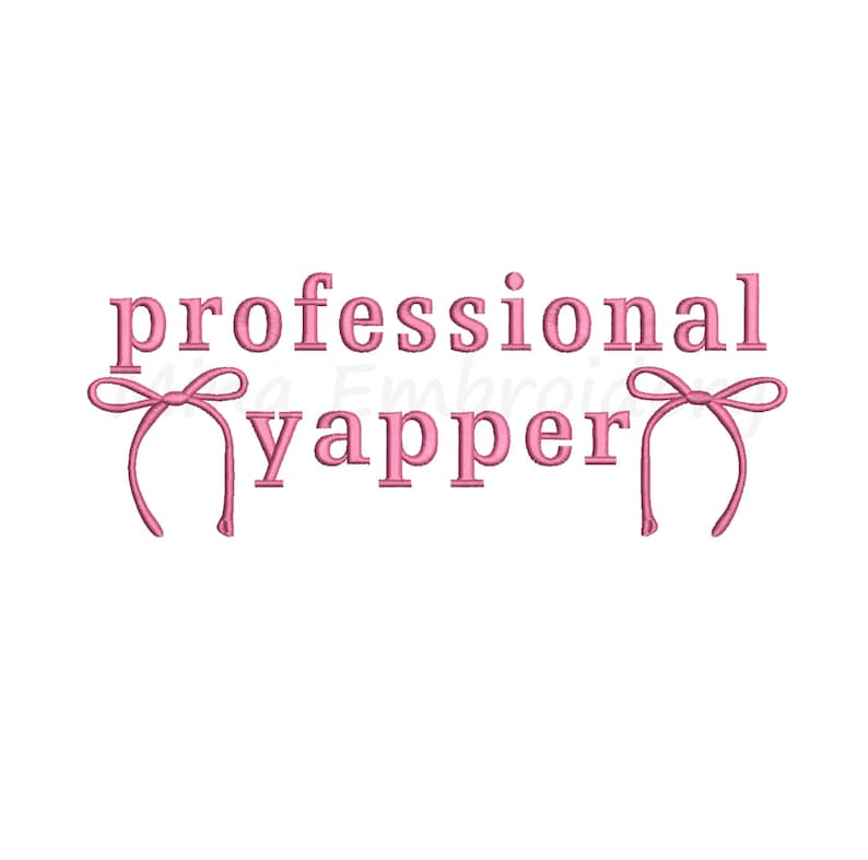 K&ouml;nnte beinhalten: Rosa Stickerei mit dem Text "professional yapper" und zwei Schleifen auf jeder Seite.