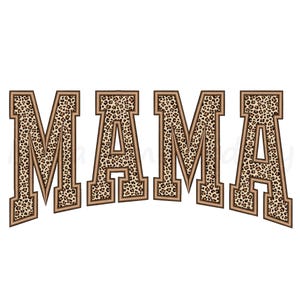 May include: The word "MAMA" in a bold, collegiate-style font. The letters are filled with a leopard print pattern in shades of brown and tan, outlined with a darker brown border. The design is on a white background.