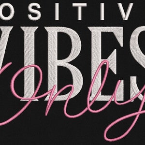 May include: White text on a black background reads "POSITIVE VIBES Only" with the word "Only" in pink cursive.