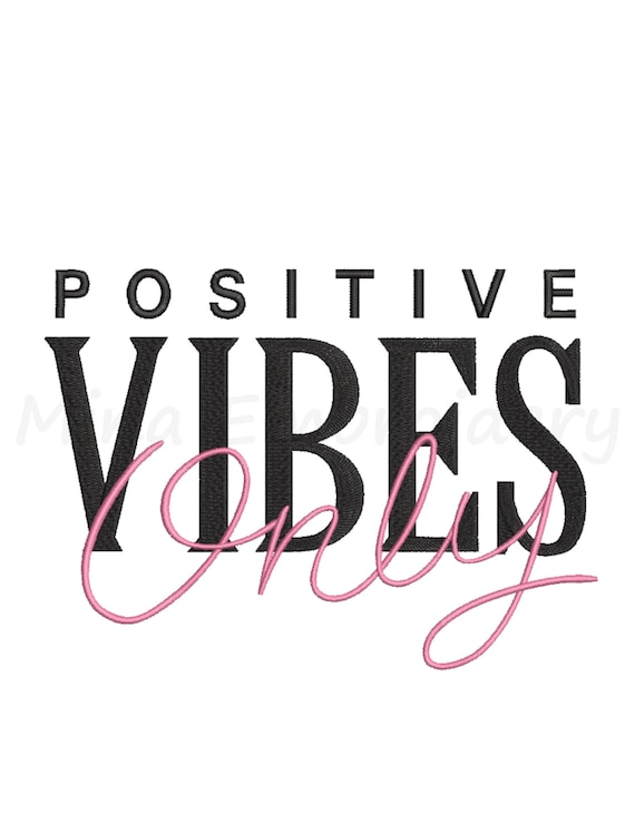 Positive Vibes Only Embroidery Design: Trendy Machine Pattern (Instant Download)