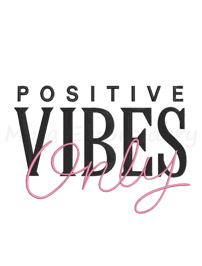 May include: Black and white text that reads "POSITIVE VIBES Only" with the word "Only" in pink cursive.
