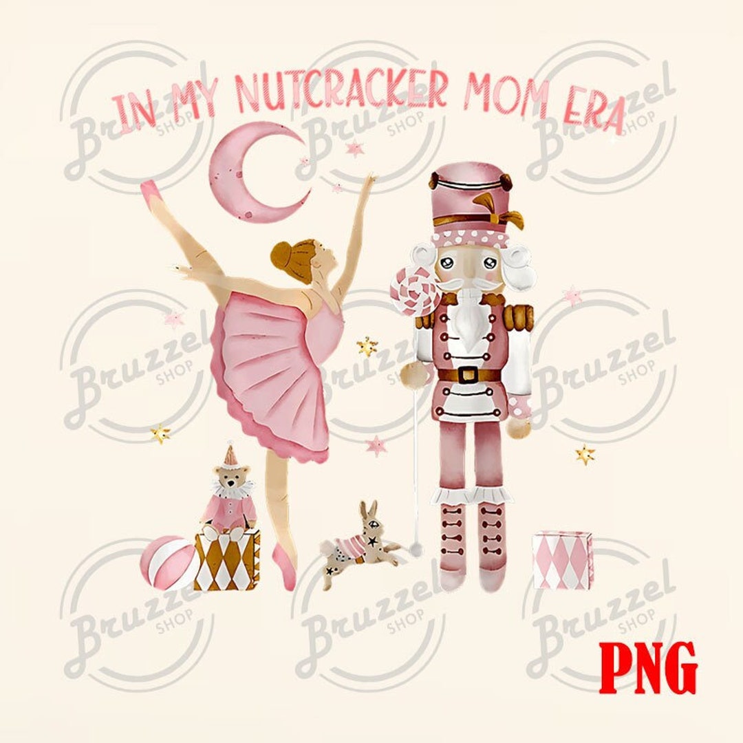 In My Nutcracker Mom Era Png Nutcracker Mom Png Nutcracker Etsy Australia