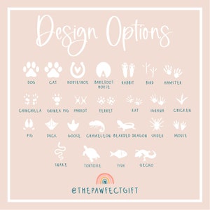 May include: A chart with white silhouettes of animal footprints, including a dog, cat, horseshoe, bird, hamster, chinchilla, guinea pig, parrot, ferret, rat, iguana, chicken, pig, duck, goose, chameleon, bearded dragon, spider, mouse, snake, tortoise, fish, and gecko. The chart has a pink background and the text "Design Options" at the top. The text "@THEPAWFECTGIFT" is at the bottom of the chart.