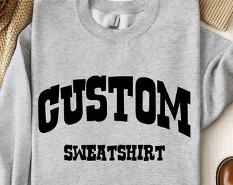Custom Logo Sweatshirt: Personalized Text, Design Your Own