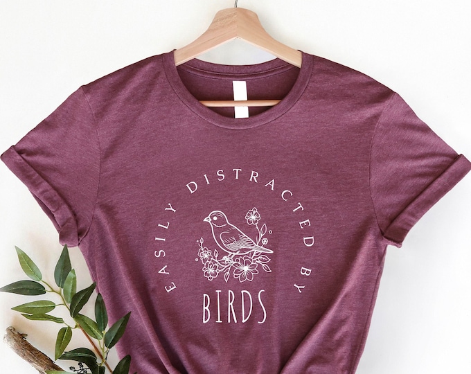 Easily Distracted By Birds Shirt: Funny Bird Watching Gift