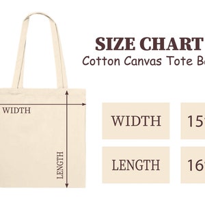 May include: A beige cotton canvas tote bag with brown handles. The bag is 15 inches wide and 16 inches long. SIZE CHART Cotton Canvas Tote Bag is printed on the image.