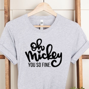 Oh Mickey Shirt, You So Fine, Mickey Mouse T-Shirt, Animation Mickey Mouse, Disney Trip Tee, Magic Trip, Customize Tee, Personalized Shirt