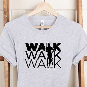 Walk Walk Walk Shirt, Sport Lovers, Walking Shirt, Trend T-Shirt, Happy Walking, Birthday Present, Gift For Friends, Mothers Day Gift
