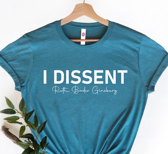 Ruth Bader Ginsburg Dissent Teeshirt Womens Rights Feminism Ruth Bader Ginsburg Dissent Teeshirt Womens Rights Feminism
