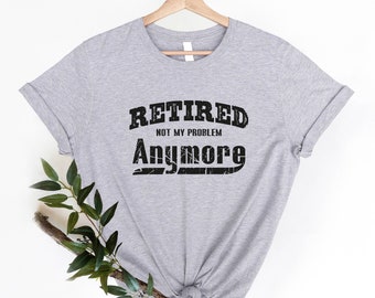 Grappig pensioen-T-shirt: niet meer mijn probleem, cadeau opa