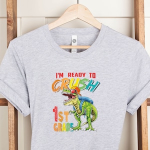 I'm Ready to Crush 1st Grade Back to School Shirt, Dinasaur Shirt, Teacher Tee, First Day Of School Shirt, Hello School Tee, 1st Grade Shirt