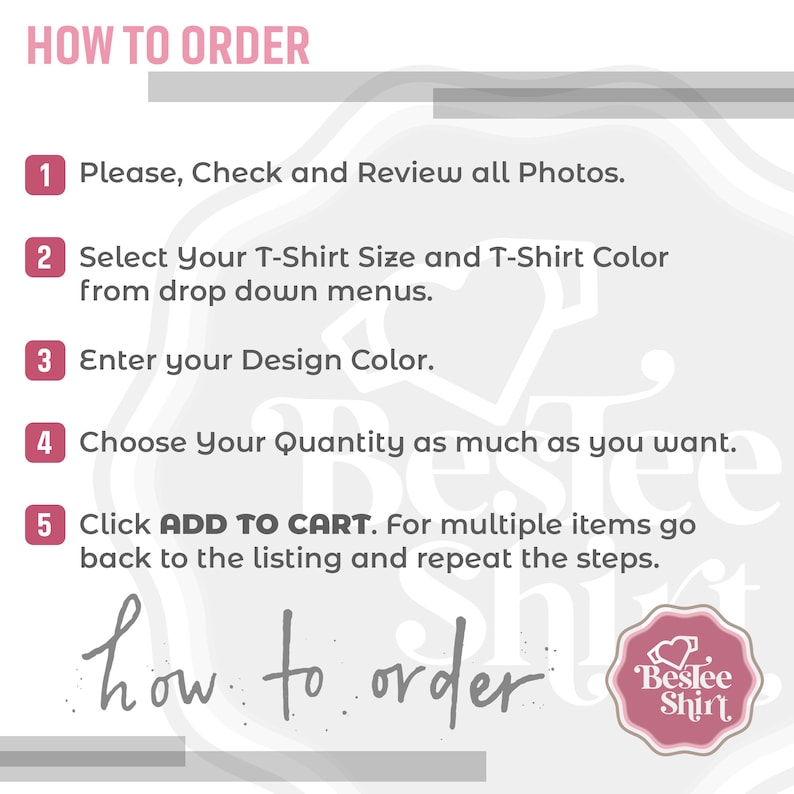 Pu&ograve; includere: Grafica su come ordinare con cinque passaggi numerati. Passaggio 1: Si prega di controllare e rivedere tutte le foto. Passaggio 2: Selezionare la taglia e il colore della T-shirt dai menu a tendina. Passaggio 3: Inserire il colore del design. Passaggio 4: Scegliere la quantit&agrave; desiderata. Passaggio 5: Fare clic su AGGIUNGI AL CARRELLO. Per pi&ugrave; articoli, tornare all'elenco e ripetere i passaggi. La grafica include anche il testo "how to order" e un logo che dice "Bestee Shirt".