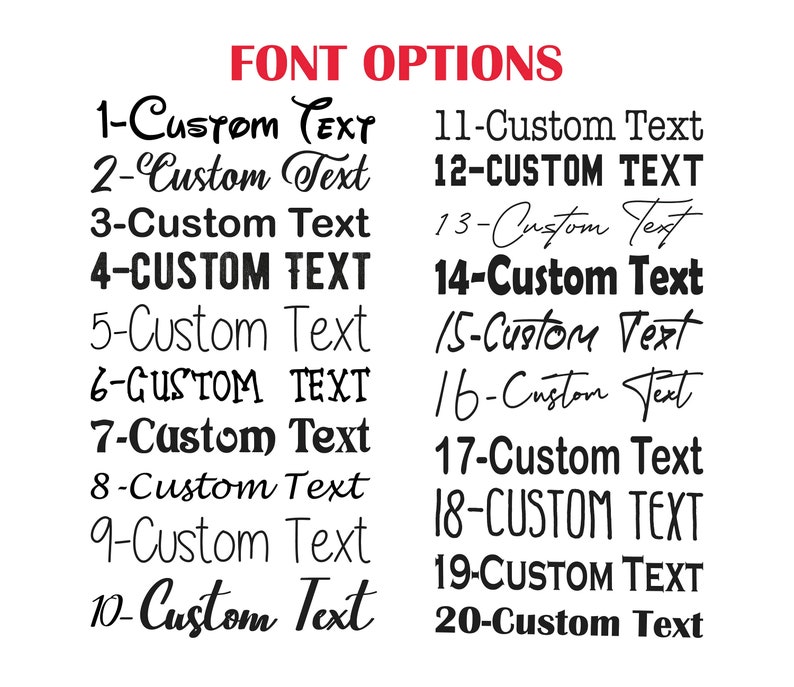 Peut inclure: Une liste de 20 options de polices pour personnaliser le texte. Les options sont num&eacute;rot&eacute;es de 1 &agrave; 20 et chaque option a un style de police diff&eacute;rent. Le texte "Custom Text" est utilis&eacute; dans chaque option.