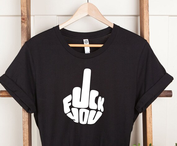 F.ck You Shirt Middle Finger T-shirt Funny Meme Unisex - Etsy