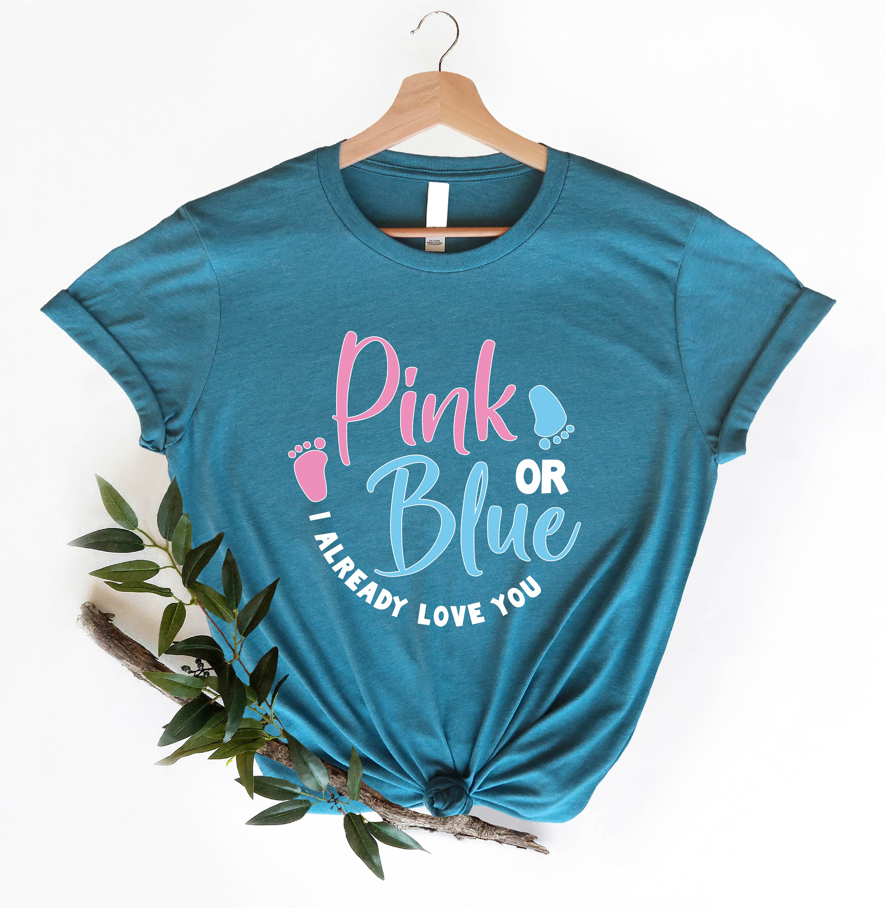 Pink Or Blue I Already Love You Shirt Gender Reveal Tshirt Pink Or Blue I Already Love You Shirt Gender Reveal Tshirt