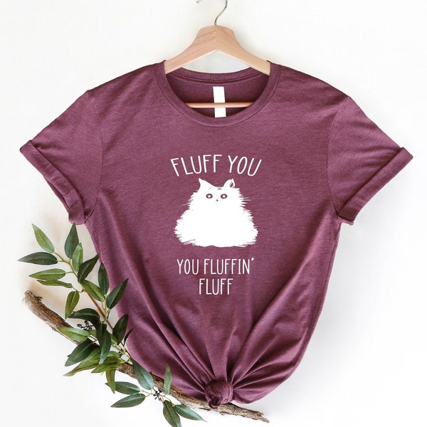 Sie Fluffin Flaum Katzen-Shirt, lustiges Katzen-Shirt, Flaum Katzen-T-Shirt, Katzenliebhaber Sirt, lustiges sarkastisches Katzen-Shirt, Katzenliebhaber-Shirt, Katzenbesitzer-T-Shirts