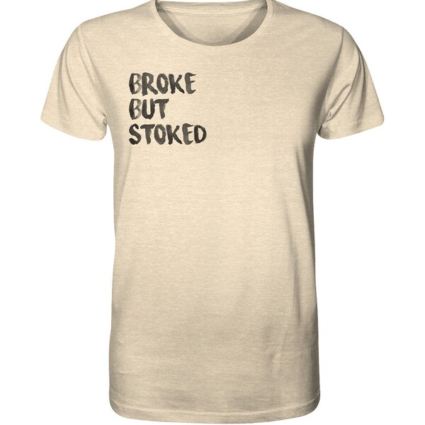 Surf Shirt "Broke but Stoked" Organic / Bio Fashion - Organic Shirt