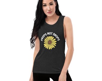 Props Not Drops | Womens Muscle Tank | Sleeveless Tank Top | Quote | Inspiring and Cute Clothing for Women