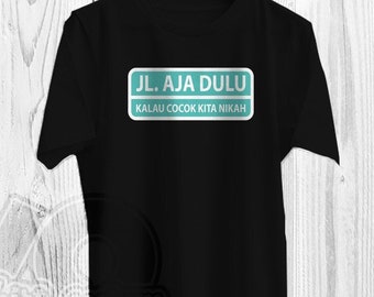 Jl. Aja Dulu T-Shirt