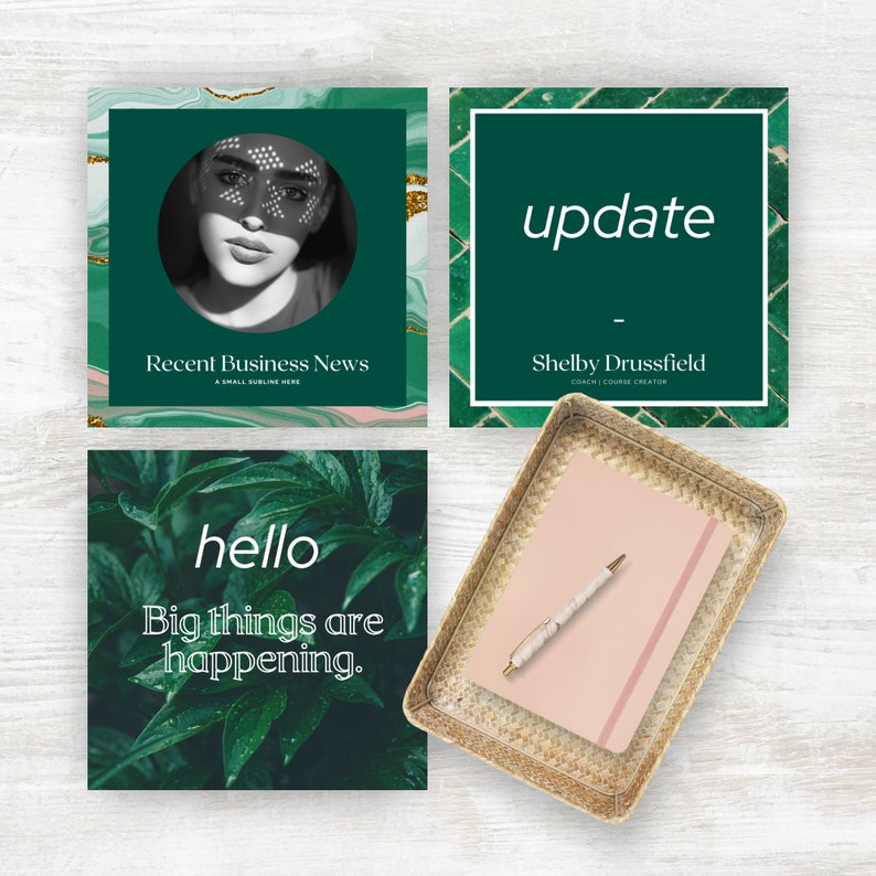 May include: Four social media post designs with green backgrounds. The first post features a black and white photo of a woman with a green background with gold accents. The text reads "Recent Business News". The second post features a green tiled background with white grout. The text reads "update" and "Shelby Drussfield, Coach | Course Creator". The third post features a green leafy background with the text "hello" and "Big things are happening". The fourth post is a blank pink notebook in a woven basket.