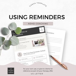 May include: A Canva template titled "USING REMINDERS" for ADHD coaching. The design features worksheets with prompts about reminders and methods, including phone alarms and visual reminders. A pen rests on the page, and the text "US LETTER" is visible.